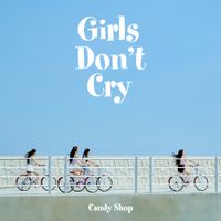Candy Shop - Girls Don't Cry