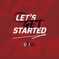 UKISS - LET'S GET STARTED