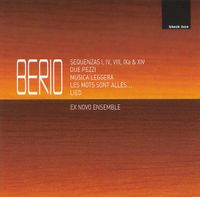 Ex Novo Ensemble - Berio: Sequenzas I, IV, VIII, IXa & XIV; Due Pezzi; Musica Leggera; Les Mots Sont All&eacute;s...; Lied
