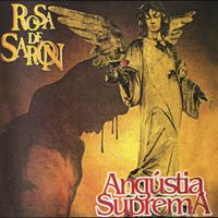 Rosa de Saron - Ang&uacute;stia Suprema