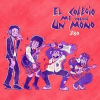 380 - El Colegio Me Volvi&oacute; Un Mono