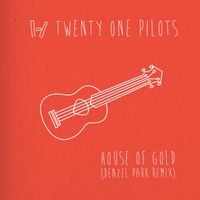 twenty one pilots - House of Gold (Denzel Park Remix)
