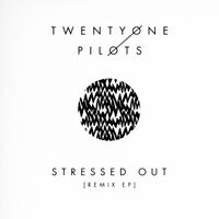 twenty one pilots - Stressed Out (Remix EP)