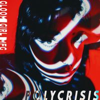 Gloom Girl MFG - Polycrisis