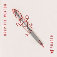 Shader - Drop The Weapon