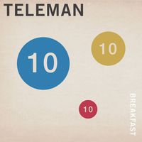 Teleman - Breakfast (10 Year Anniversary Deluxe Edition)