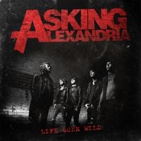 Asking Alexandria - Life Gone Wild
