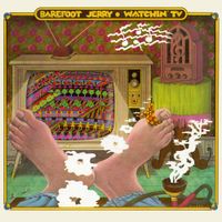 Barefoot Jerry - watchin' TV