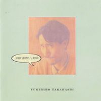 高橋幸宏 [Yukihiro Takahashi] - ...Only When I Laugh