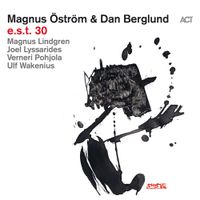 Magnus &Ouml;str&ouml;m & Dan Berglund - e.s.t. 30
