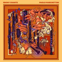 Paolo Marchettini - Ebony Chants