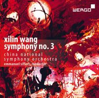China National Symphony Orchestra / Emmanuel Siffert - Wang Xi-lin: Symphony No. 3