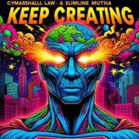 Cymarshall Law & Slimline Mutha - Keep Creating
