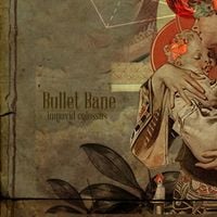 Bullet Bane - Impavid Colossus