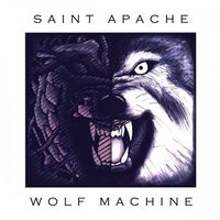 Saint Apache - Wolf Machine