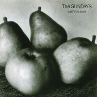 The Sundays - Can't Be Sure
