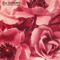 The Sundays - Here's Where The Story Ends