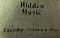Various Artists - Hidden Music: Equador &middot; Colombia &middot; Peru