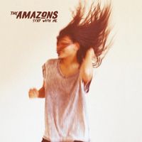The Amazons - Stay with Me