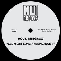 Houz' Neegroz - All Night Long / Keep Dance'n