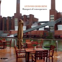 Antonio Borghini - Banquet of consequences