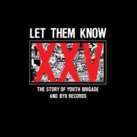 Various Artists - Let Them Know: The Story of Youth Brigade and BYO Records