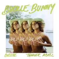 Tanner Adell - BUCKLE BUNNY (DELUXE)