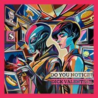 Dick Valentine - Do You Notice?