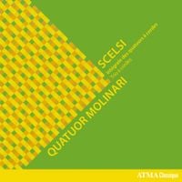 Quatuor Molinari - Scelsi: Intégrale des quatuors à cordes; Trio à cordes