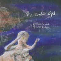 The Amber Light - Goodbye To Dusk, Farewell To Dawn