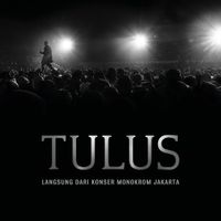 Tulus - Langsung Dari Konser Monokrom Jakarta