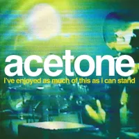 Acetone - I&rsquo;ve Enjoyed As Much of This As I Can Stand &ndash; Live At The Knitting Factory, NYC: May 31, 1998