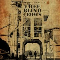 Thee Blind Crows - Thee Blind Crows