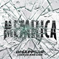 Metallica - Disappear (Leaked & Live)