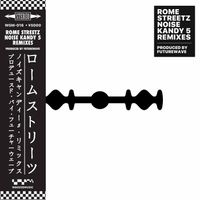 Rome Streetz - Noise Kandy 5 Remixes