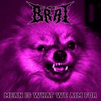 BRAT - Mean Is What We Aim For