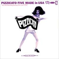 Pizzicato Five - Made in USA