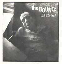The Bounce - So Excited