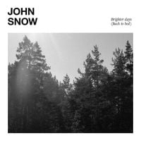 John Snow - Brighter Days (Back to bed)