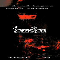 beastboi. - dead tapes vol. 2