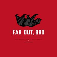 The Barbarians Of California - Far Out, Bro