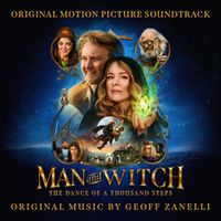 Geoff Zanelli - Man and Witch: The Dance of a Thousand Steps