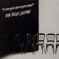 Jean-Jacques Goldman - Entre Gris Clair et Gris Fonc&eacute;