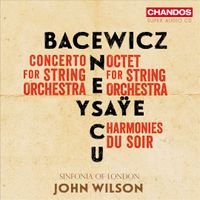 Sinfonia Of London - Bacewicz: Concerto for String Orchestra; Enescu: Octet for String Orchestra; Ysa&yuml;e: Harmonies du soir