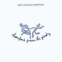 Jean-Jacques Goldman - Chansons Pour les Pieds