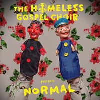The Homeless Gospel Choir - Presents: Normal
