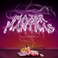 Tiana Major9 - Major Mantras