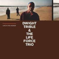 Dwight Trible & The Life Force Trio - Love Is The Answer