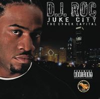 DJ Roc - Juke City: The Crack Capital
