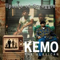 Kemo The Blaxican - Upside of Struggle